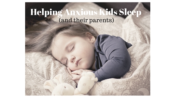 helping children with anxiety sleep